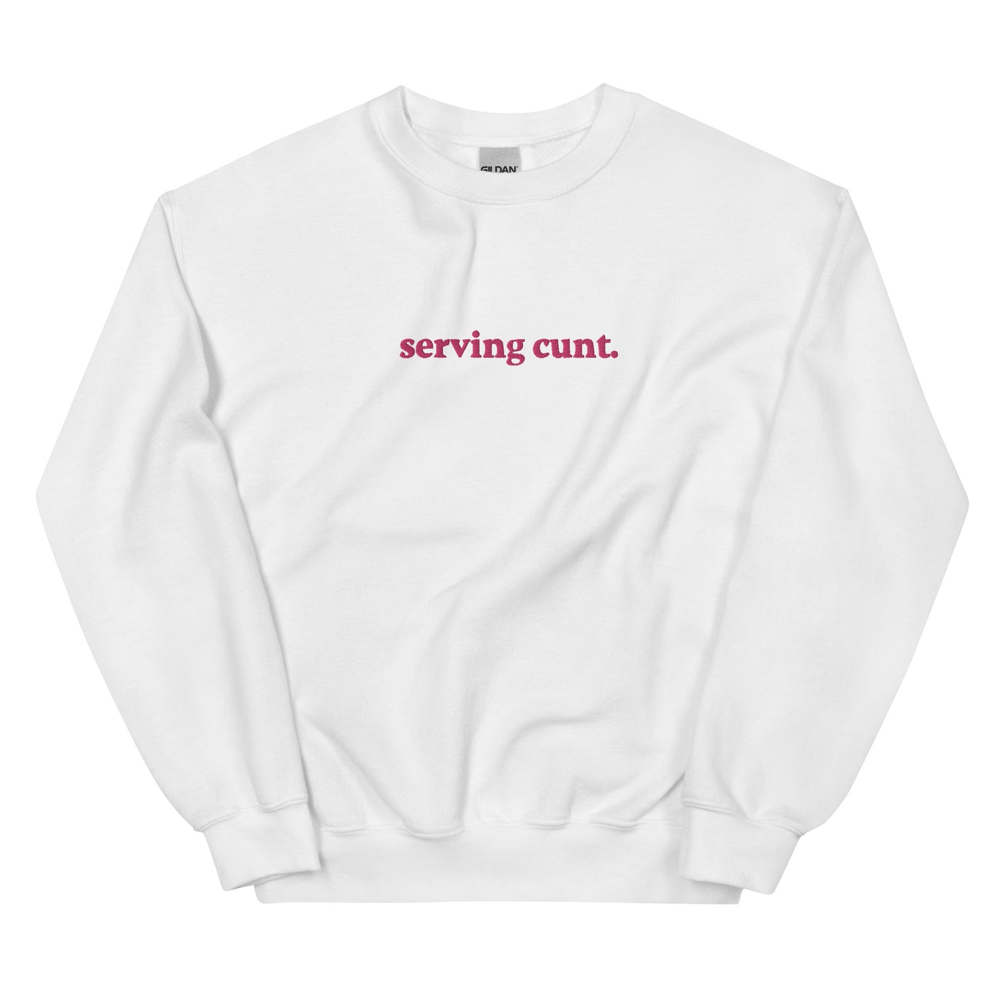 Serving Cunt Sweatshirt